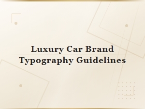 Luxury Car Brand Typography Guidelines and Logo Font Standards