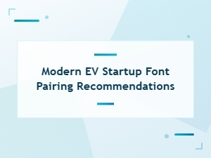 Modern Ev Startup Font Pairing Recommendations