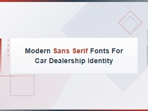 Modern Sans Serif Fonts for Car Dealership Identity