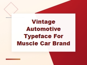 Keyword: Vintage Automotive Typeface for Muscle Car Brand Category: Free Automotive Fonts