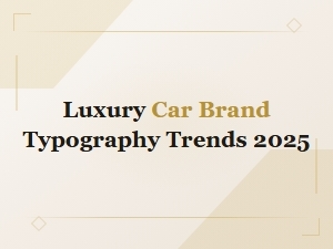 Luxury Car Brand Typography Trends Shaping 2025 Font Design